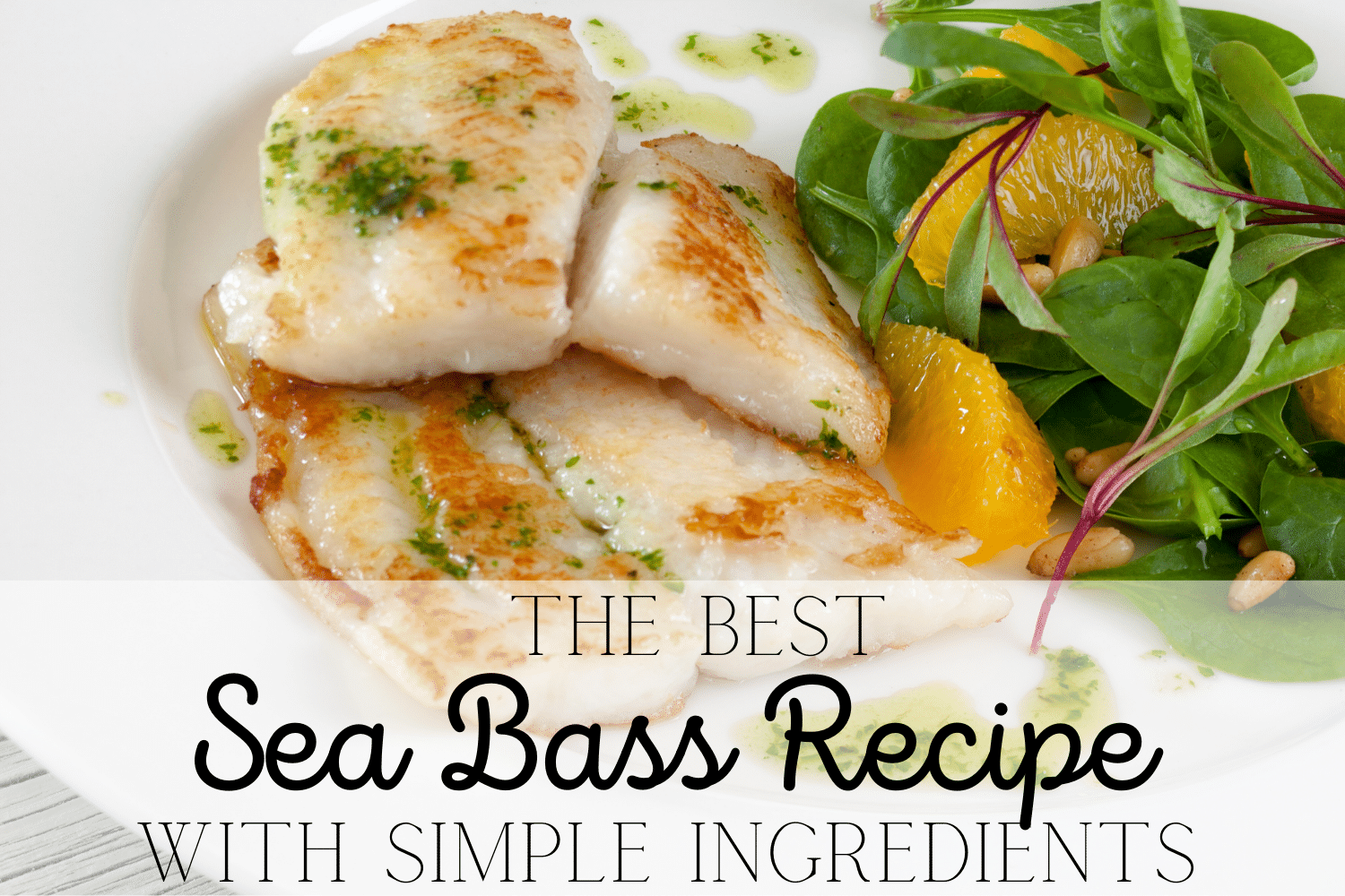 The Best Sea Bass - Old Fashioned Recipe (Easy to make!)