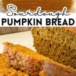 sourdough pumpkin bread whole in loaf pan and sliced with text