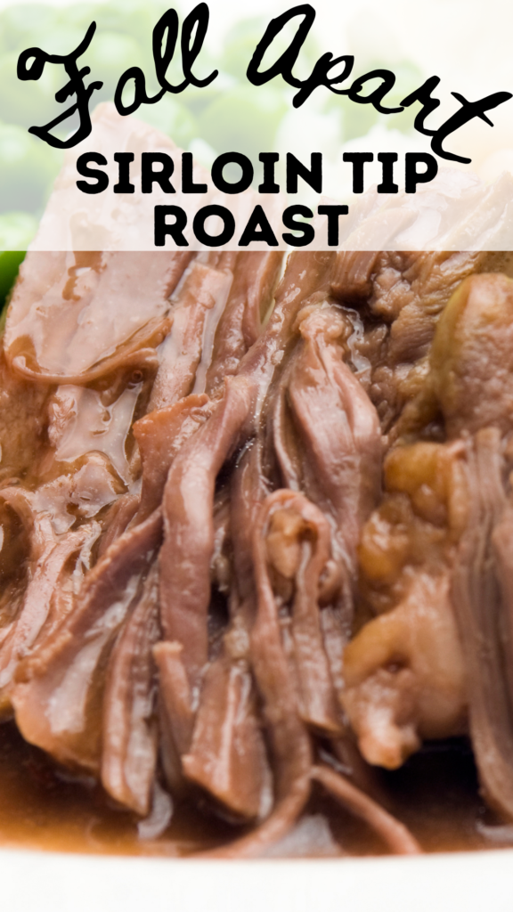 sirloin tip roast recipe covered in gravy with text