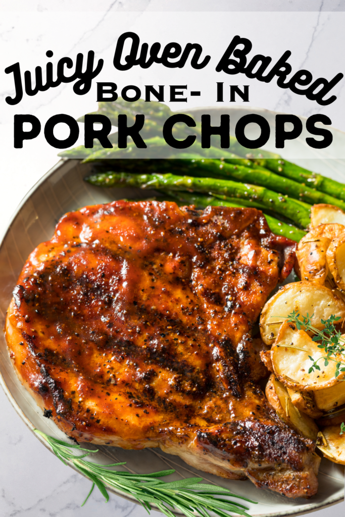 Oven Baked Bone In Pork Chops plated with sides and with text