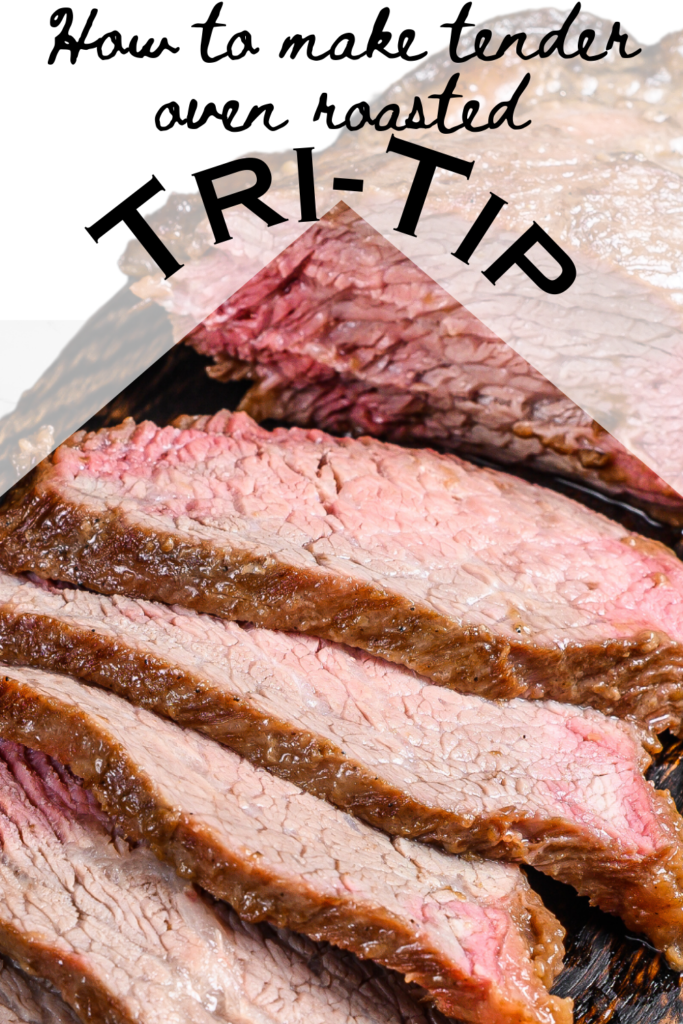 tender roasted tri tip with text