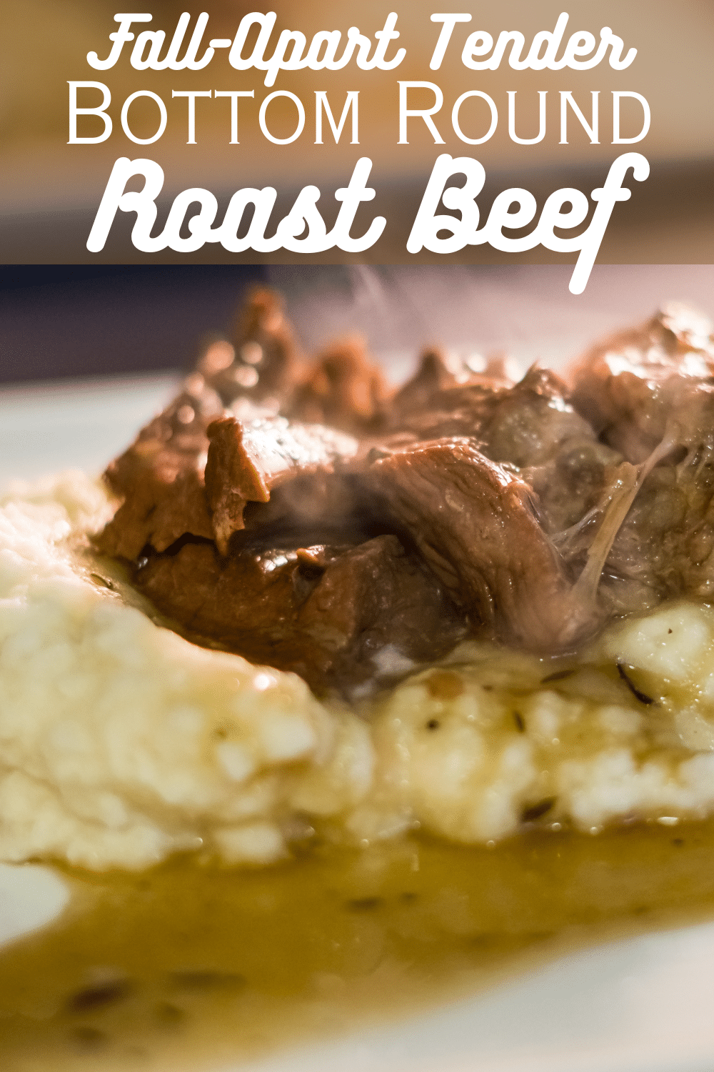 fall apart tender roast beef on top of mashed potatoes with gravy and text