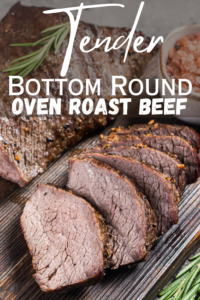 Tender Bottom Round Roast Recipe, Easy 1 Pot Beef Dinner