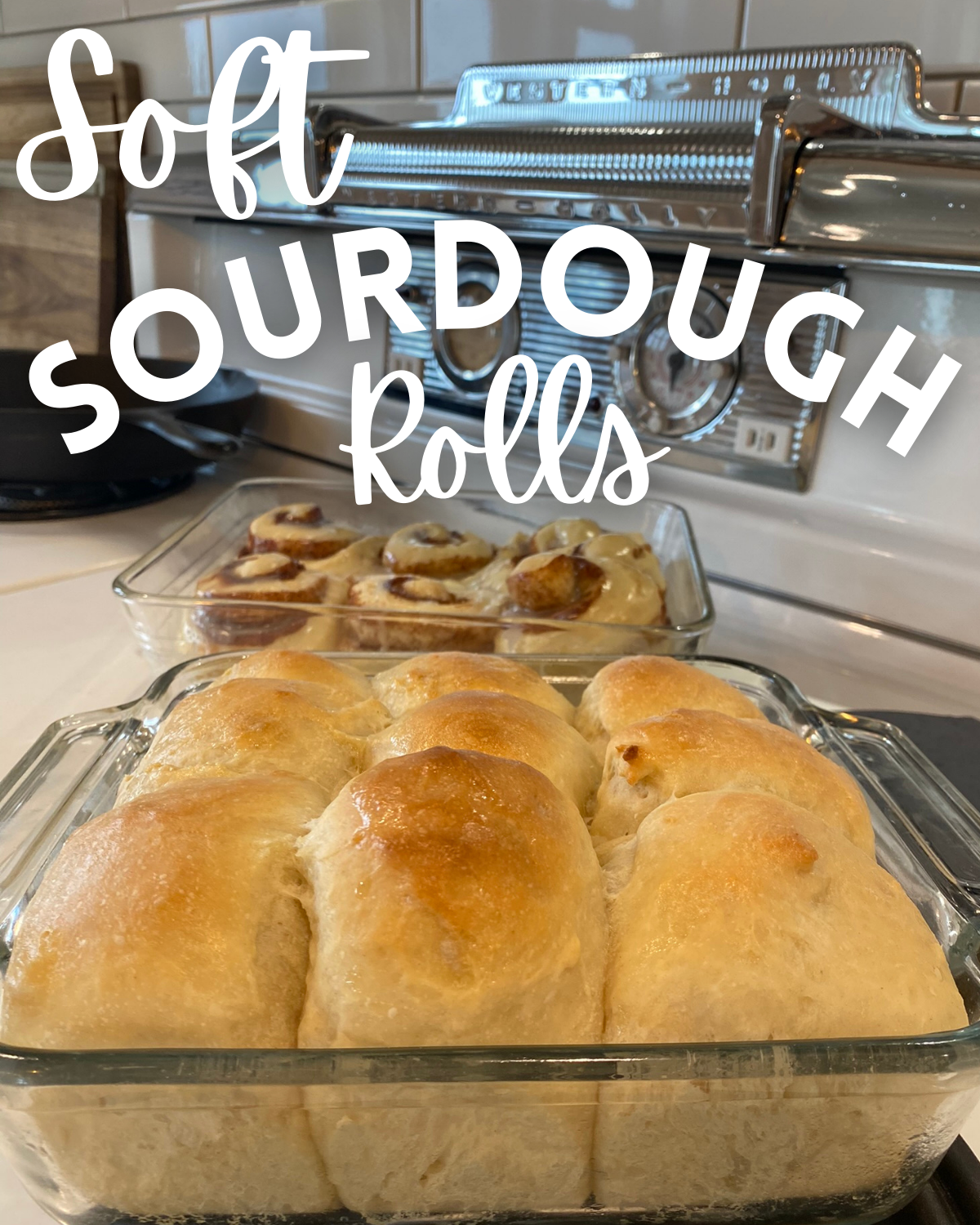 soft sourdough rolls in pan with the cinnamon roll variation on stove top with text 