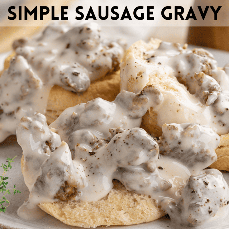 Simple Sausage Gravy - Fast &amp; Easy Recipe