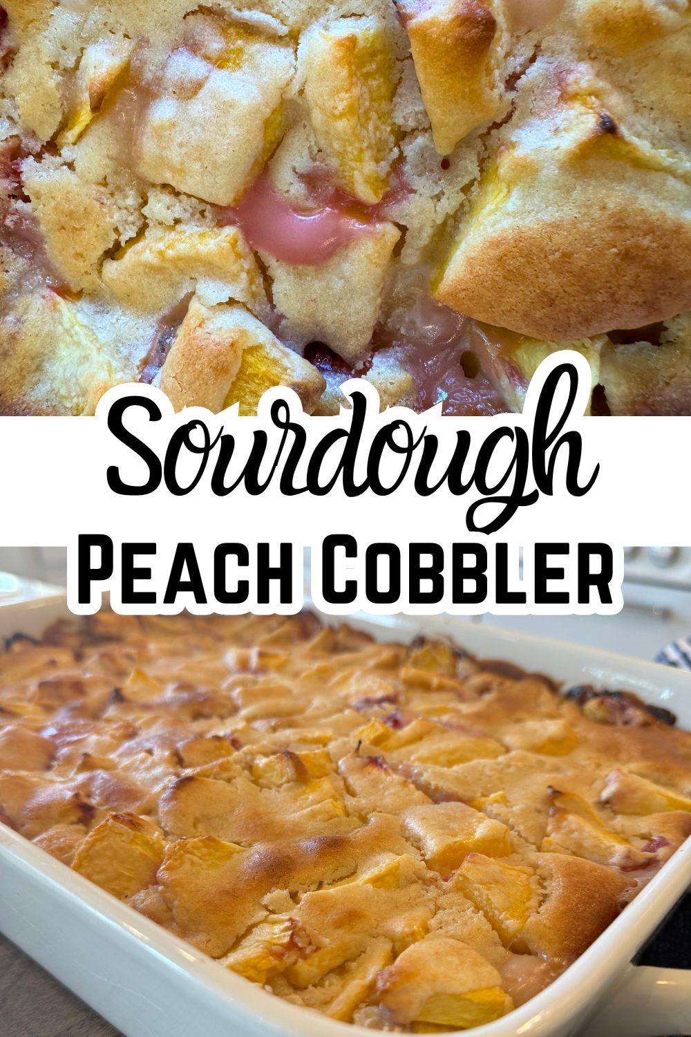 sourdough peach cobbler up close and further out with text