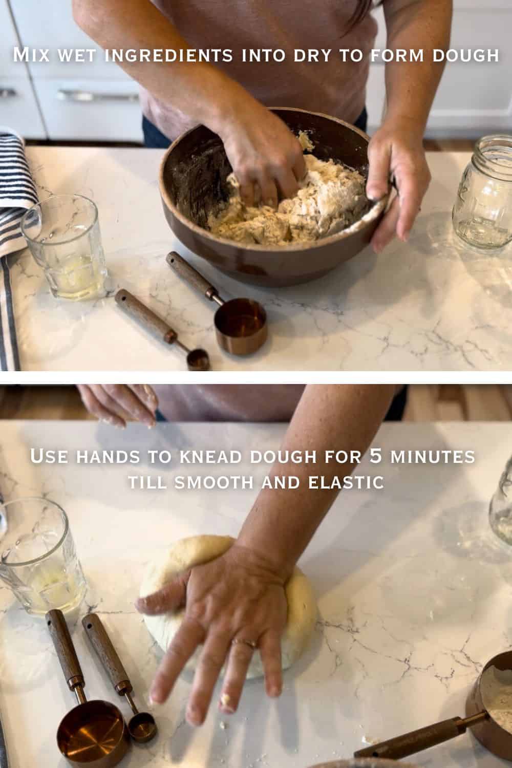 Mix wet ingredients into dry to form dough, then knead till smooth and elastic