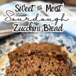 sliced sourdough zucchini bread with text