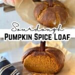 sourdough pumpkin spice loaf with a pumpkin and another picture sliced with text