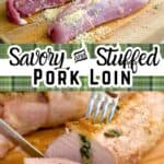 savory stuffed pork loin recipe with text