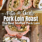 feta and garlic stuffed pork loin roast sliced to show spiral on a wooden cutting board with text