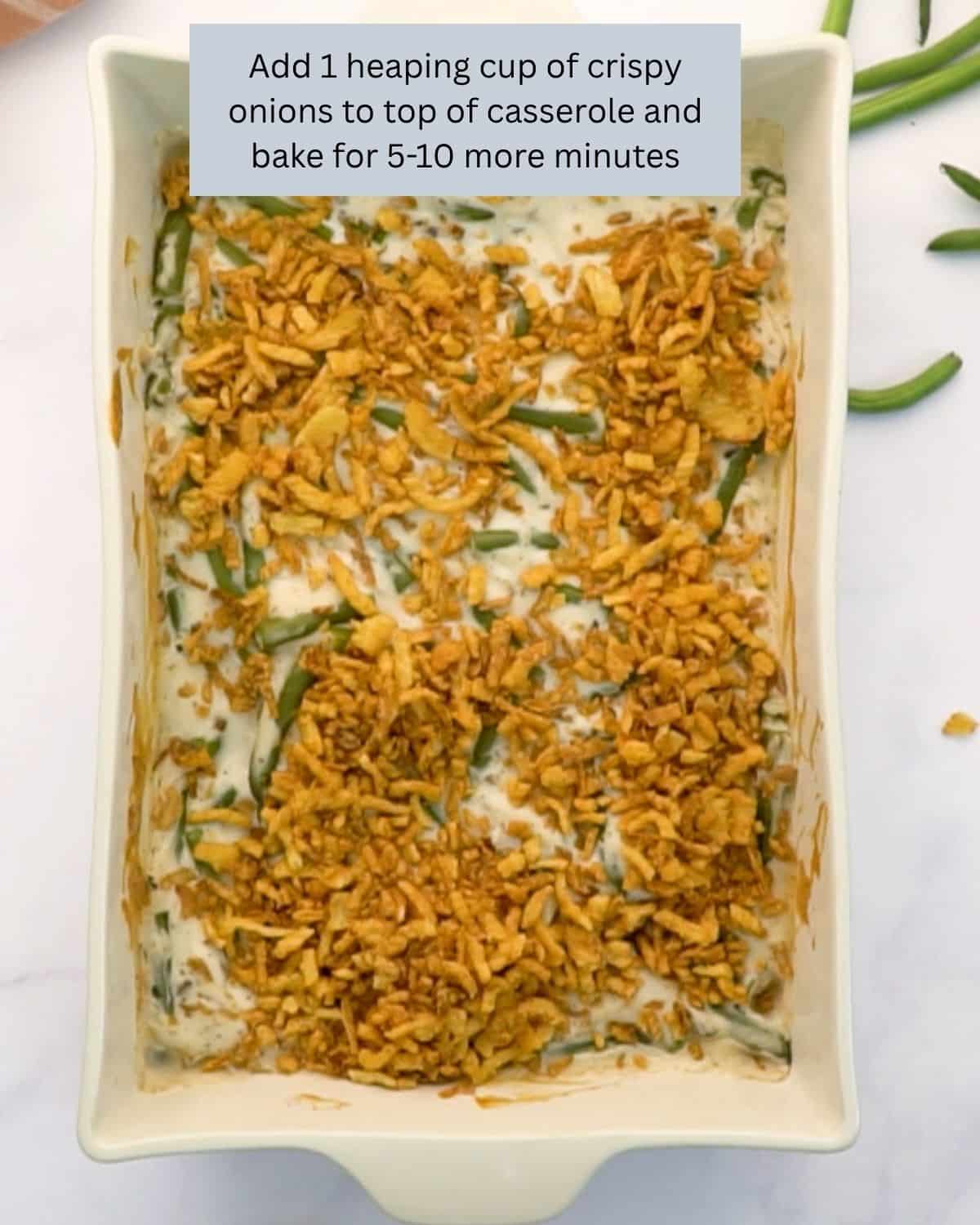 making green bean casserole recipe - just added 1 heaping cup of crispy onions to top of casserole
