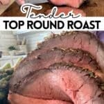slicing top round roast on a cutting board and up close with text