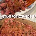 instant pot corned beef dinner on platter with text. and instant pot corned beef sliced on cutting board