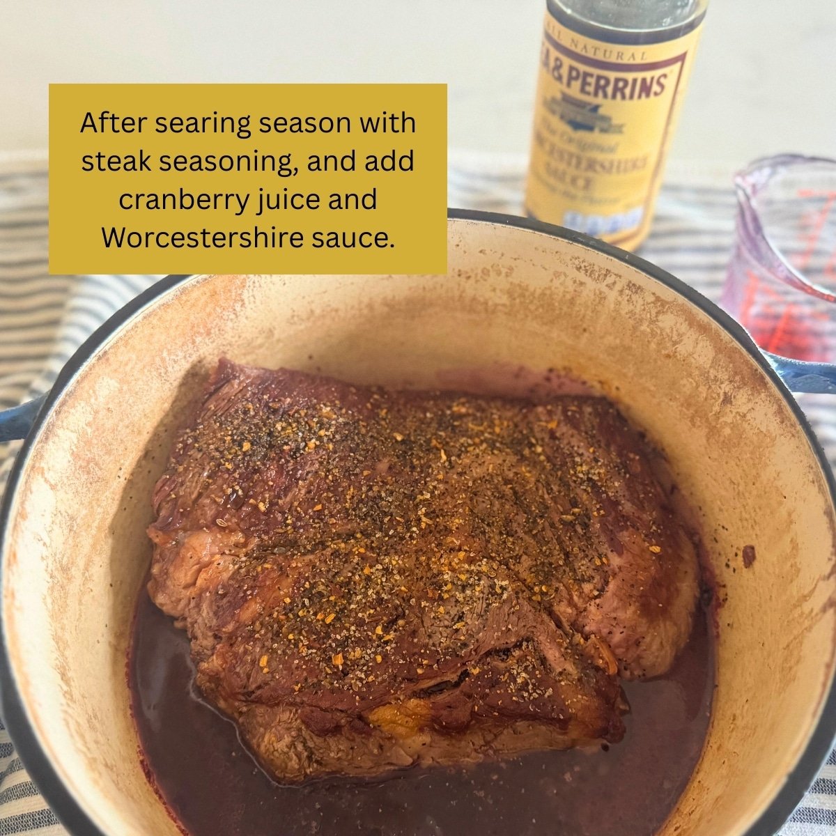 eason after searing and add cranberry juice and Worcestershire sauce