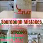 A side-by-side comparison of two sourdough starters in glass jars; one is thin and flat labeled 'Flat' in red, and the other is thick, bubbly, and doubled in size labeled 'Strong' in green. Text overlay reads '5 Sourdough Mistakes' for farmhouse baking troubleshooting.