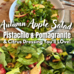 autumn salad - autumn apple salad in a white bowl with citrusdressing, pomagranites and pistachios with text