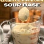 cream of mushroom soup base in measuringglass bowl coating the back of a spoon with text