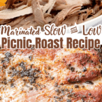 marinated and slow roasted picnic roast with text